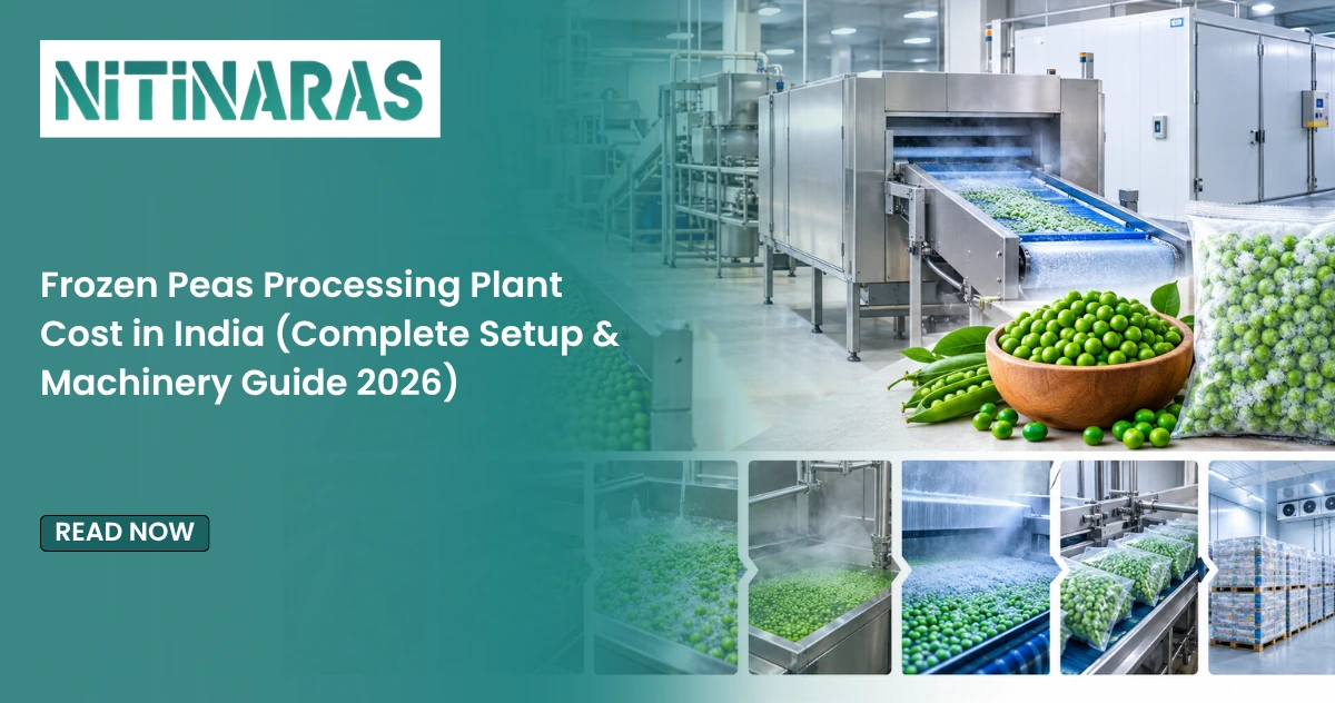 Frozen Peas Processing Plant Cost in India (Complete Setup & Machinery Guide 2026)