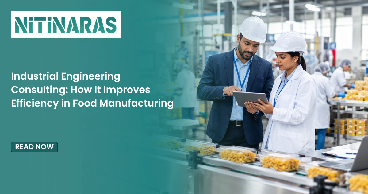 Industrial Engineering Consulting How It Improves Efficiency in Food Manufacturing