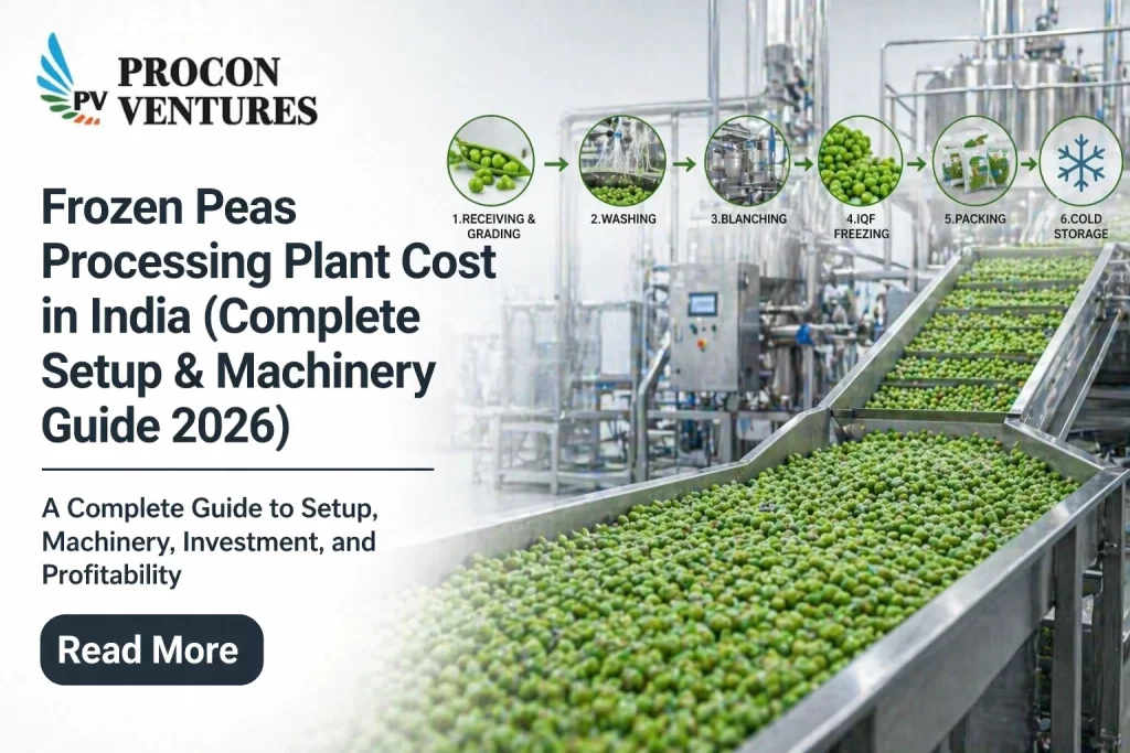Frozen Peas Processing Plant Cost in India (Complete Setup & Machinery Guide 2026)
